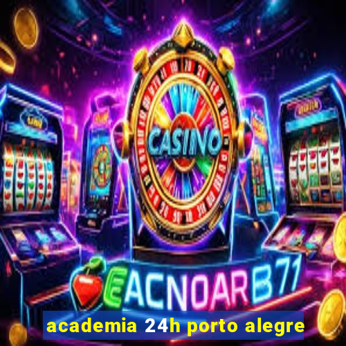 academia 24h porto alegre